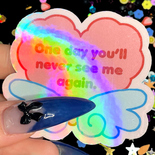 Never See Me Again Holographic Sticker
